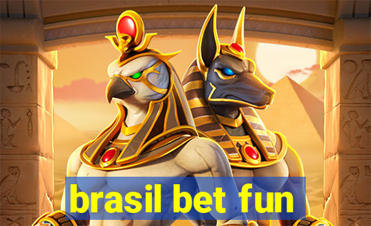 brasil bet fun